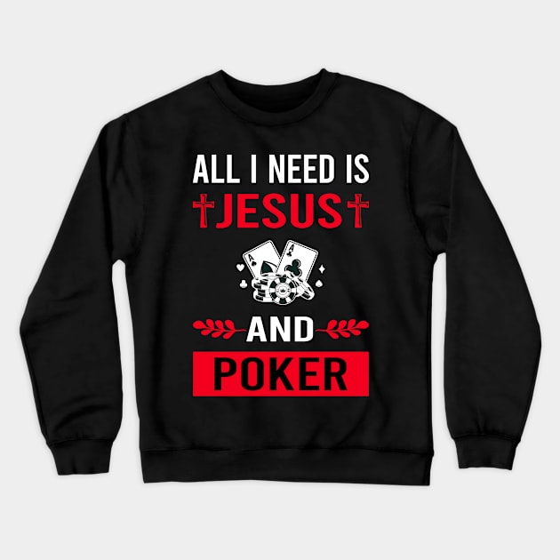 I Need Jesus And Poker Crewneck Sweatshirt by Good Day